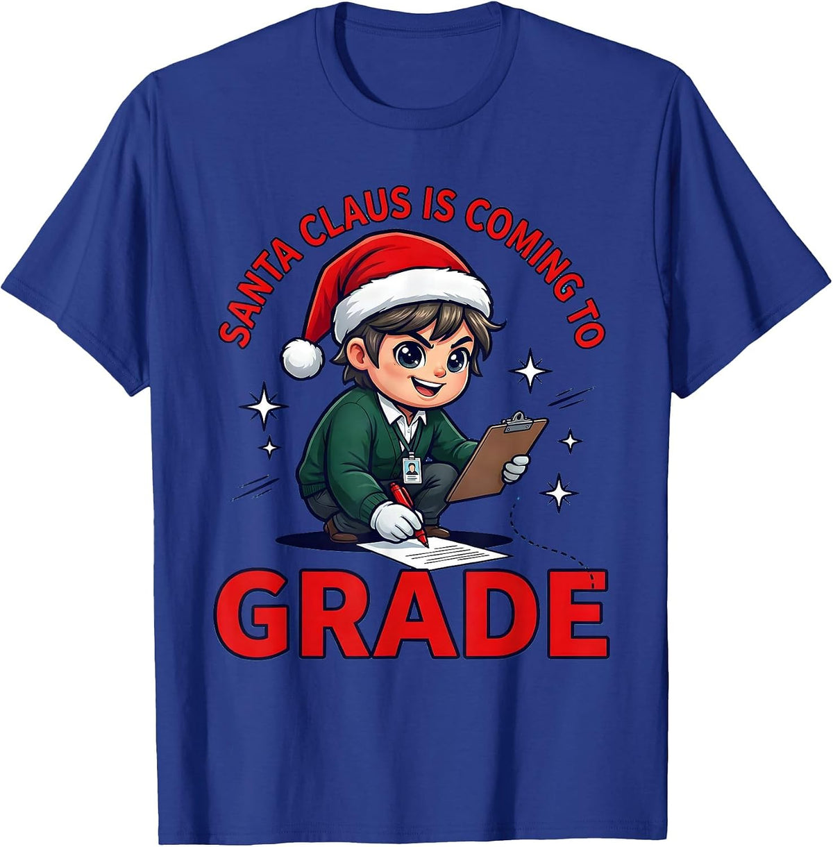 SANTA CLAUS IS COMING TO GRADE Funny School Staff Christmas T-Shirt - Royal Blue