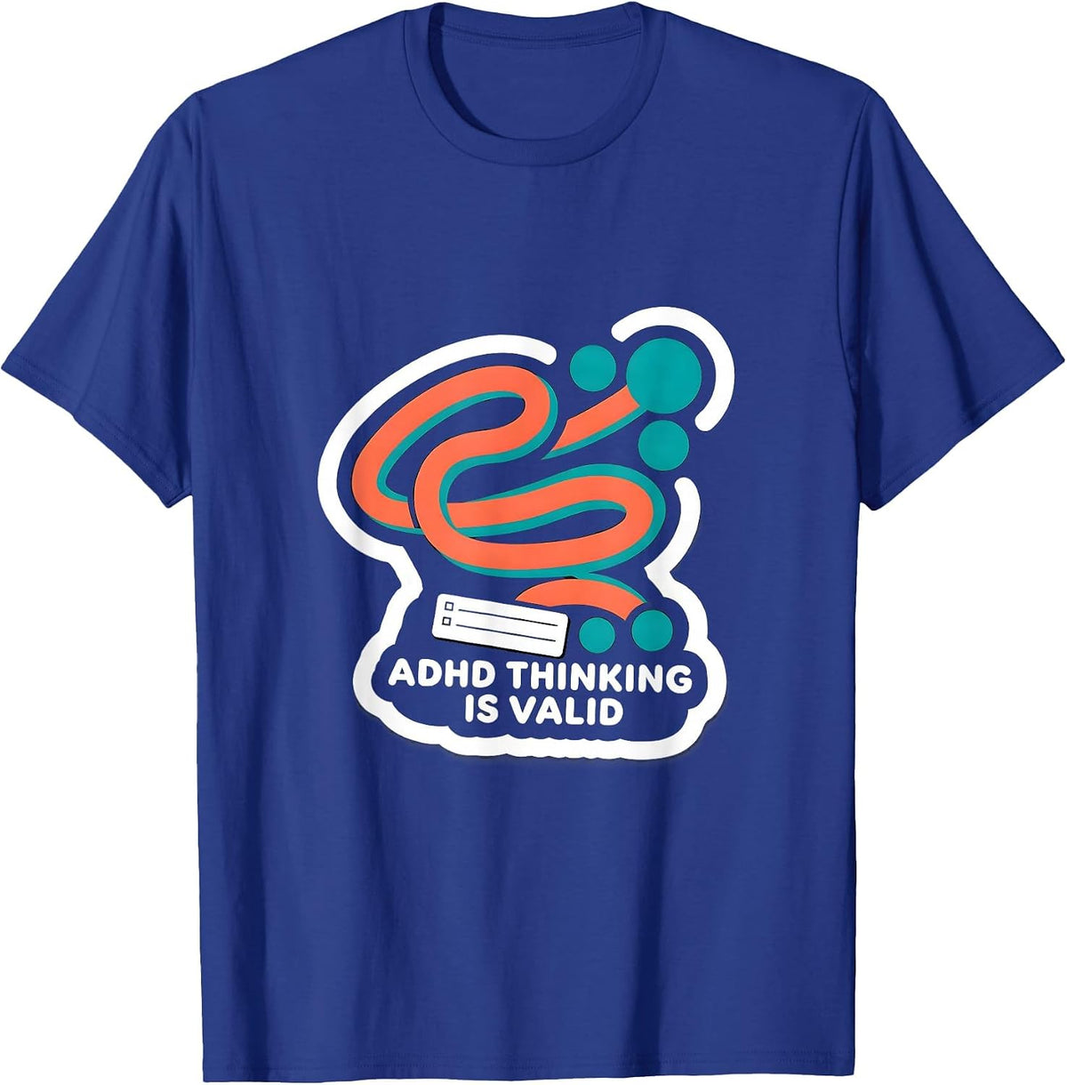 Men's ADHD Thinking Is Valid Neurodiversity Humor Support T-Shirt - Royal Blue