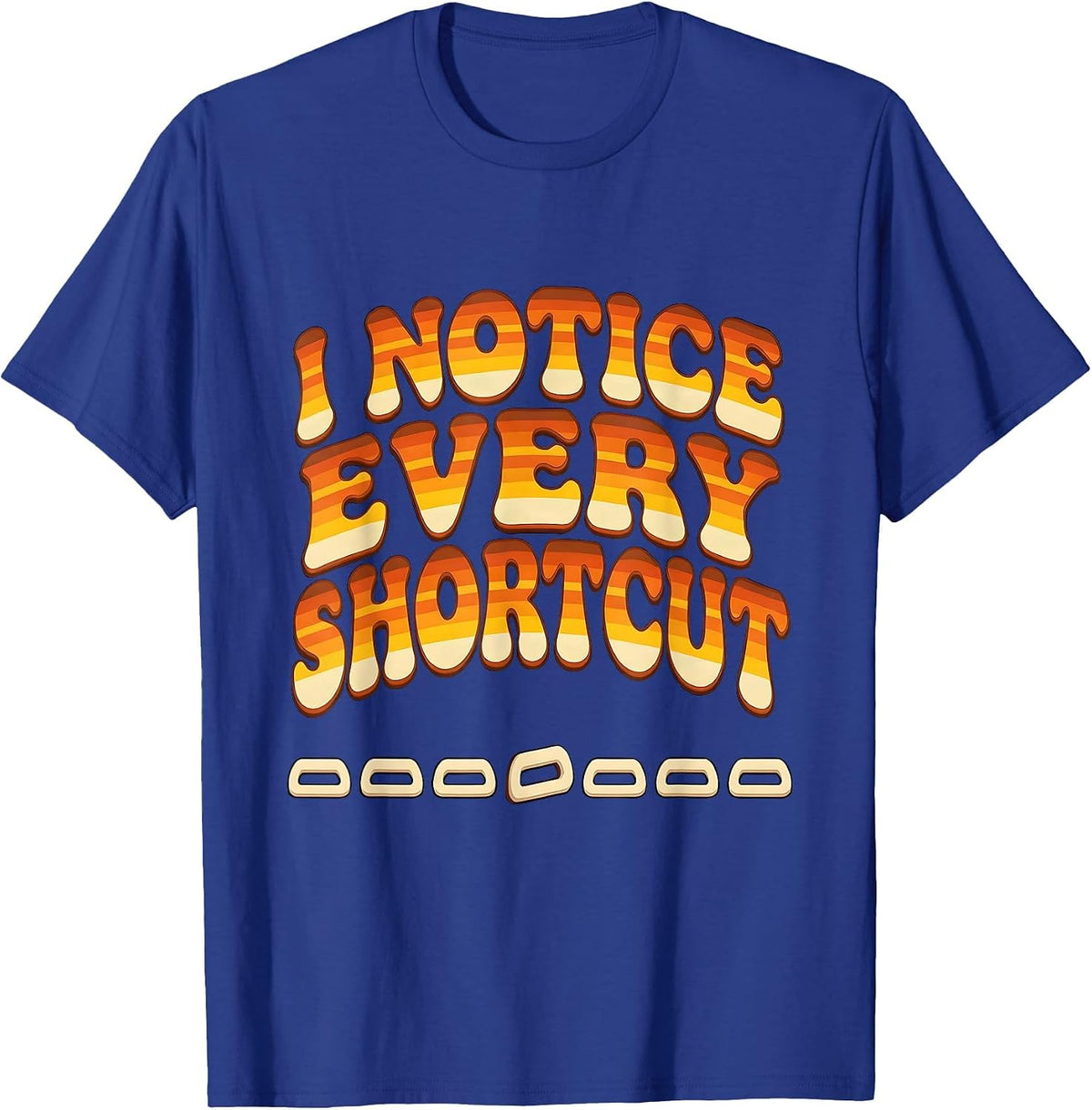 I Notice Every Shortcut Retro Physical Therapist OT Gift T-Shirt - Royal Blue