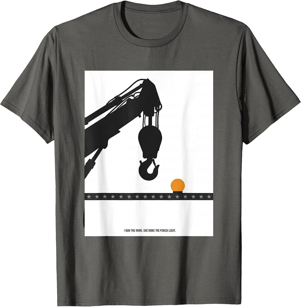 I Run The Hook She Runs The Porch Light Tow Driver T-Shirt - Asphalt Grey