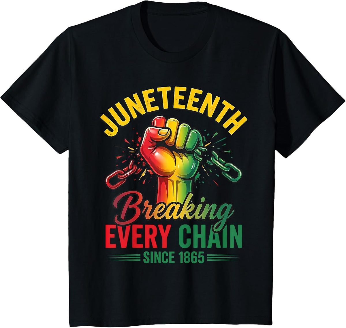 Breaking Every Chain Since 1865 Black Women Men Juneteenth T-Shirt - Black