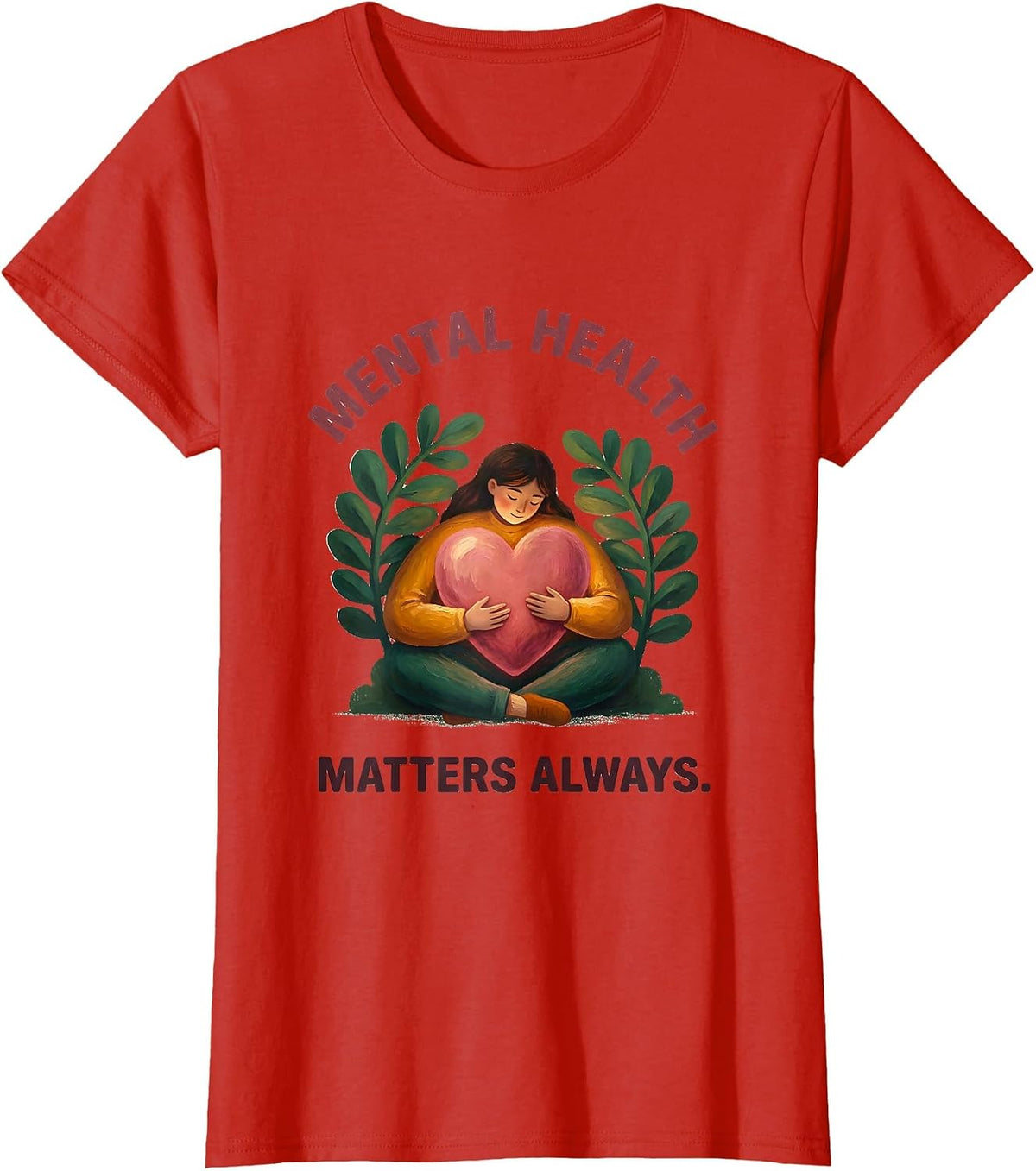 Women's Mental Health Matters Always Awareness Design T-Shirt - Red