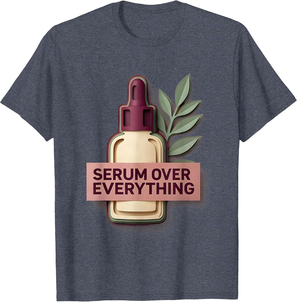 Serum Over Everything K-Beauty Skincare Design T-Shirt - Heather Blue