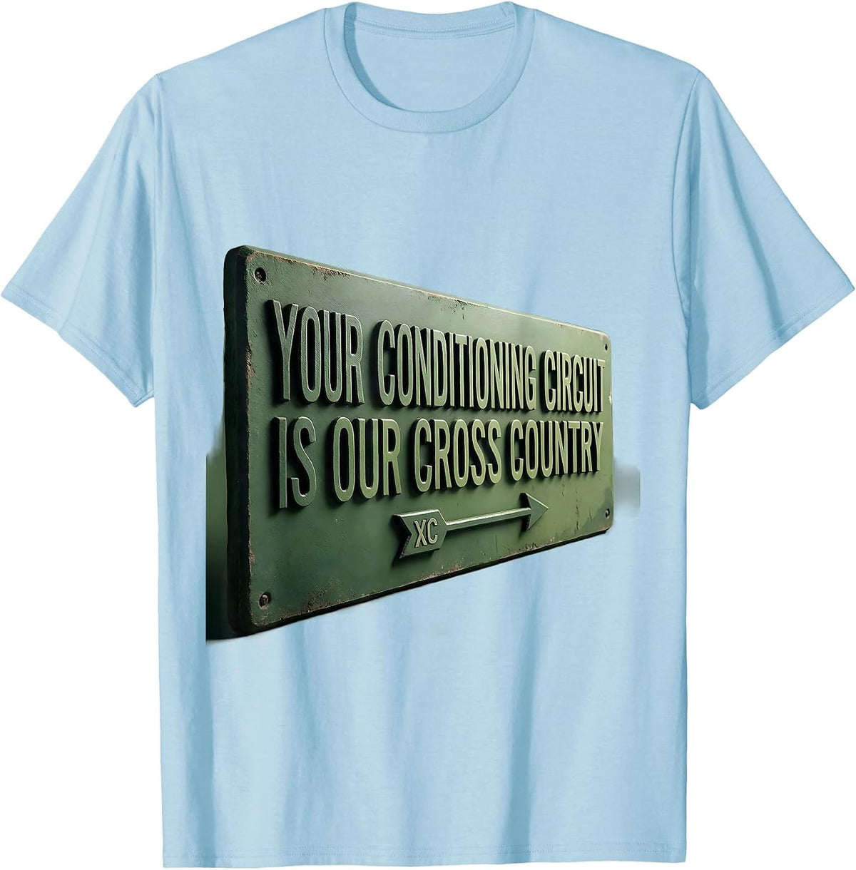 Men's Your Conditioning Circuit Is Our Cross Country Funny T-Shirt - Baby Blue