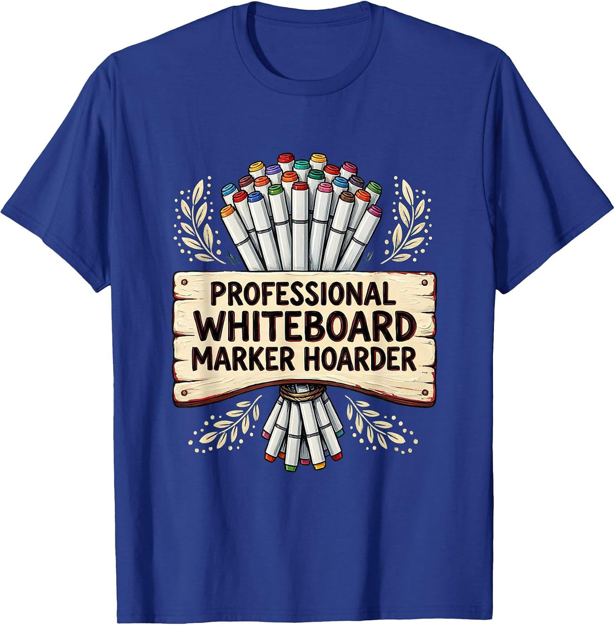 Professional Whiteboard Marker Hoarder Teacher Design T-Shirt - Royal Blue