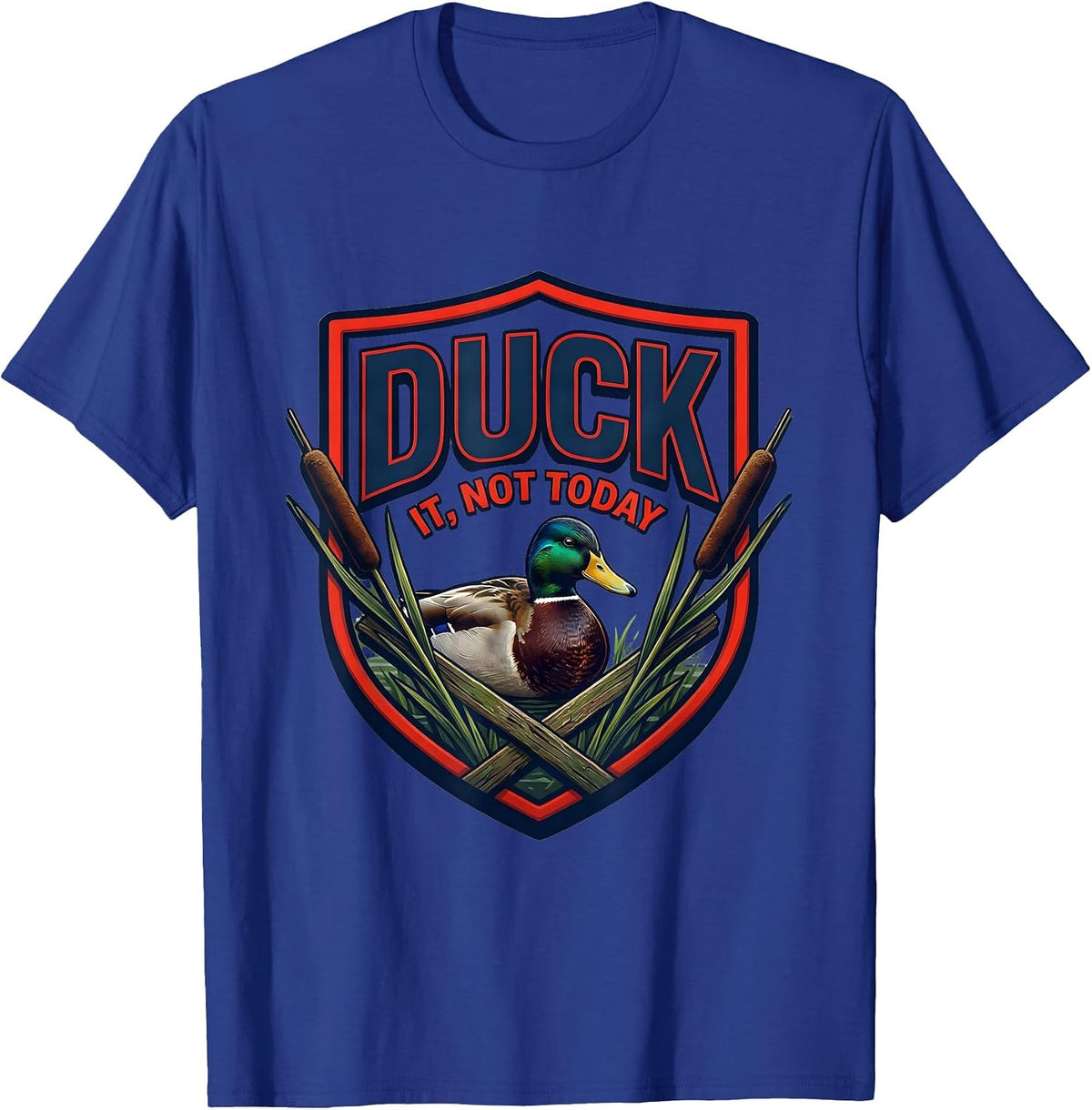 Duck It, Not Today Funny Duck Hunter Emblem Novelty Gift T-Shirt - Royal Blue