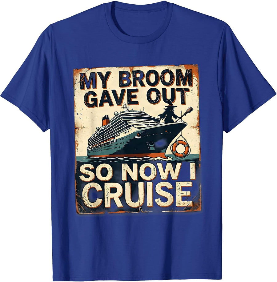 My Broom Gave Out, So Now I Cruise Distressed Witch T-Shirt - Royal Blue