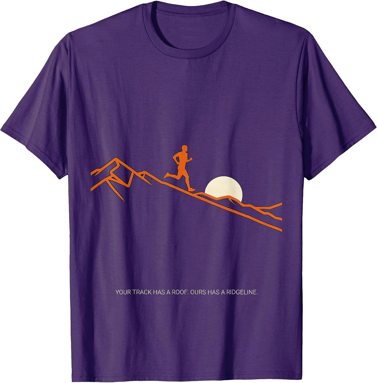 Your Track Has A Roof Ours Has A Ridgeline Runner T-Shirt - Purple