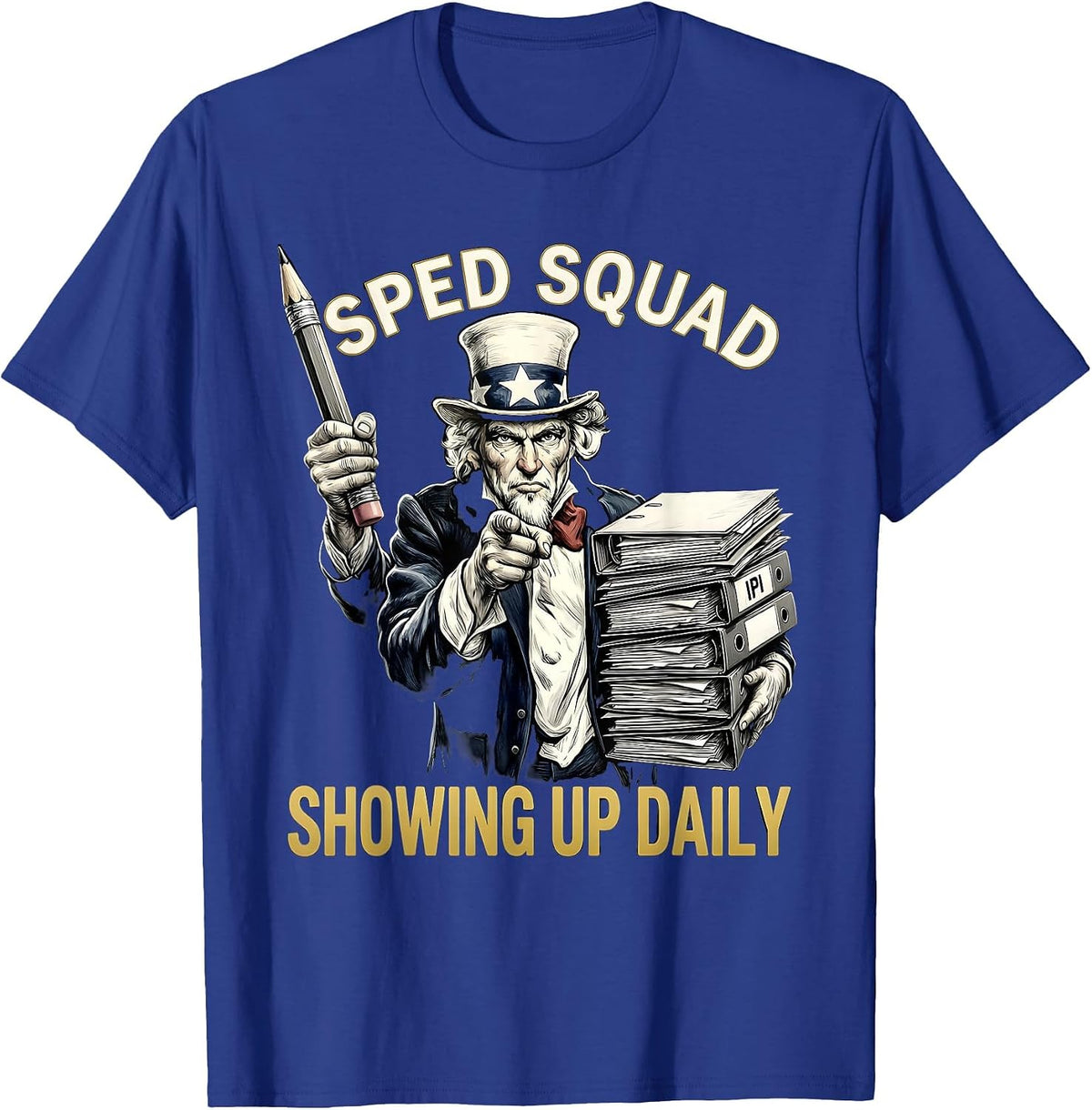 Sped Squad Showing Up Daily Teacher Design T-Shirt - Royal Blue