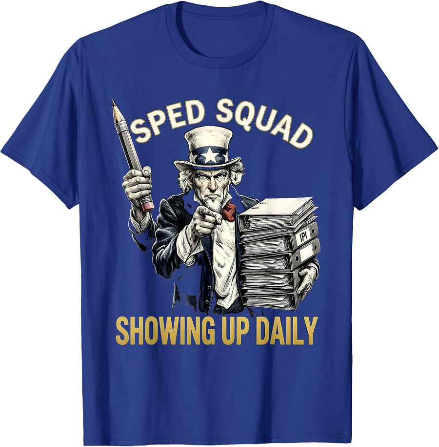 Sped Squad Showing Up Daily Teacher Design T-Shirt - Royal Blue