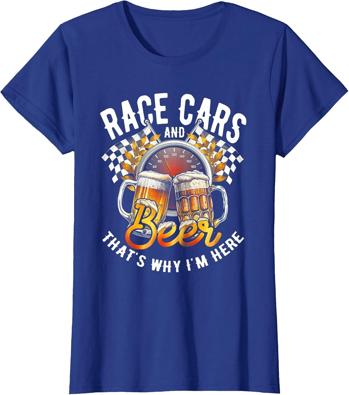 Race Cars and Beer That's Why Im Here Checkered Flag Race T-Shirt - Royal Blue