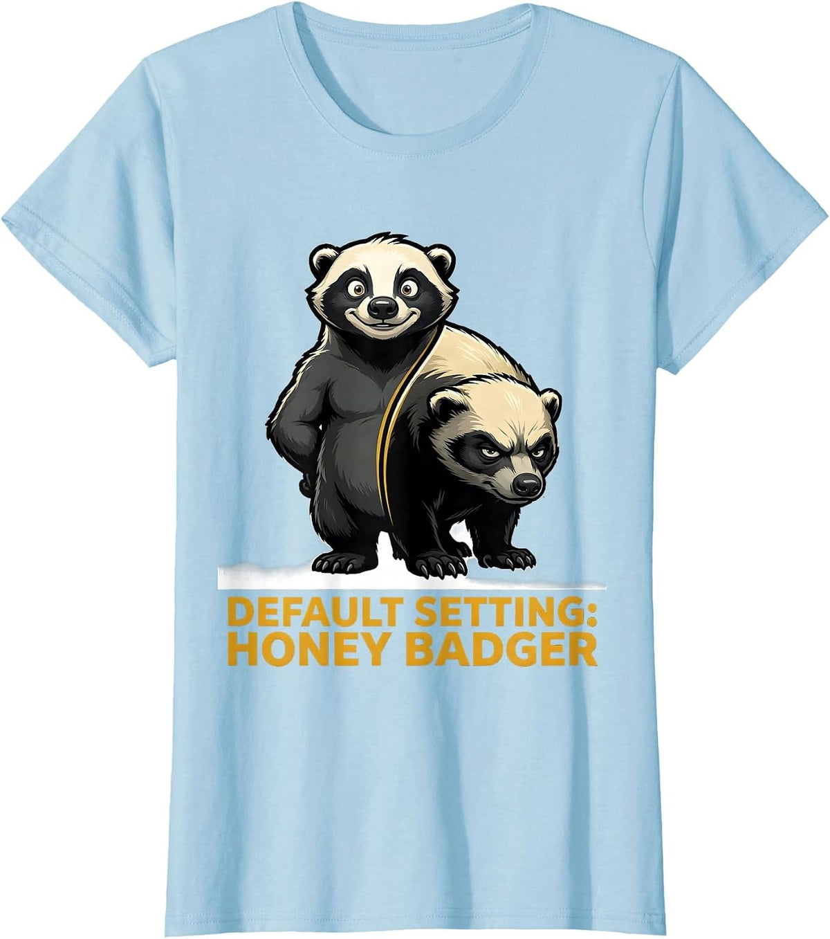Women's Default Setting: Honey Badger Funny Animal Lover Sarcastic T-Shirt - Baby Blue