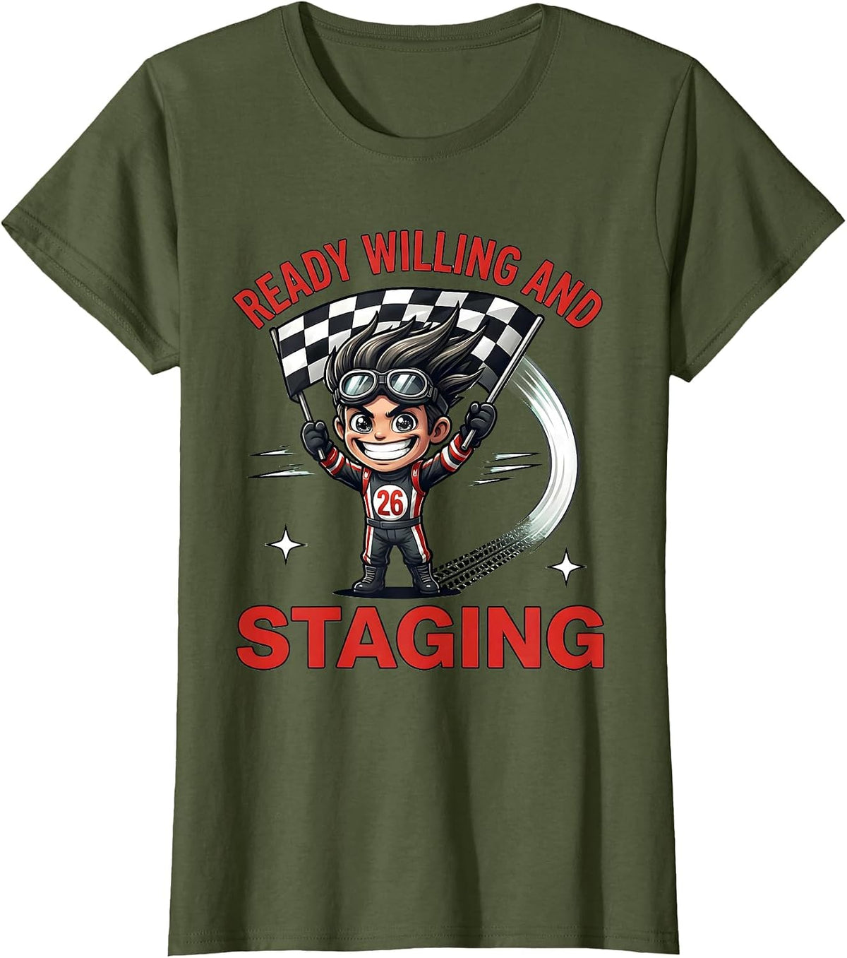 Women's READY WILLING AND STAGING Funny Drag Racer Cartoon T-Shirt - Olive Green