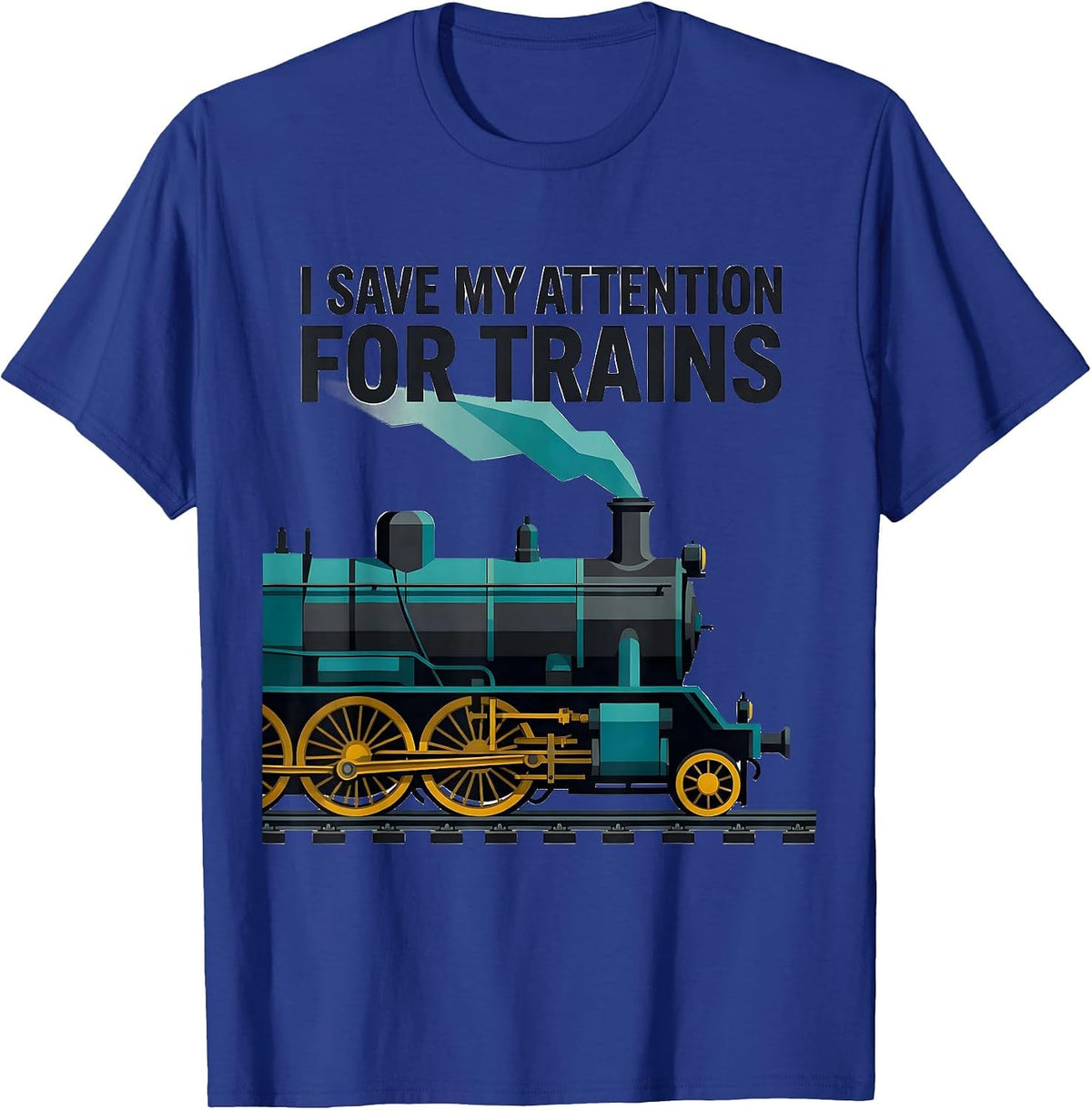 Men's I Save My Attention For Trains Funny Train Enthusiast T-Shirt - Royal Blue