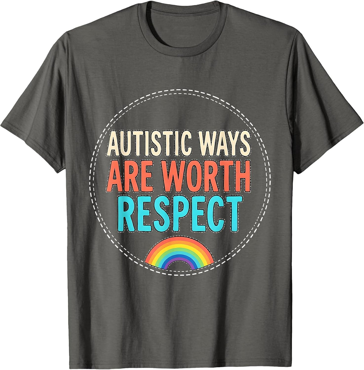 Men's Autistic Ways Are Worth Respect Bold Neurodiversity T-Shirt - Asphalt Grey