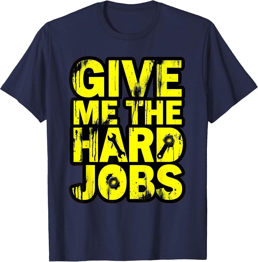 Give Me The Hard Jobs Mechanic Pride Design T-Shirt - Navy Blue