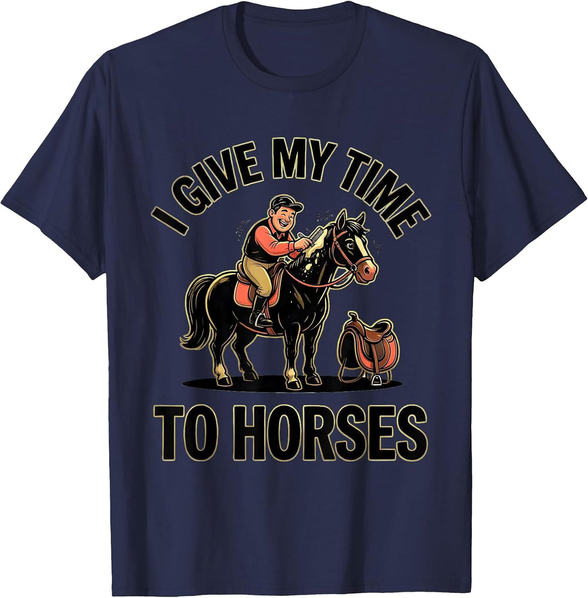 I Give My Time To Horses Funny Horse Lover Equestrian Humor T-Shirt - Navy Blue