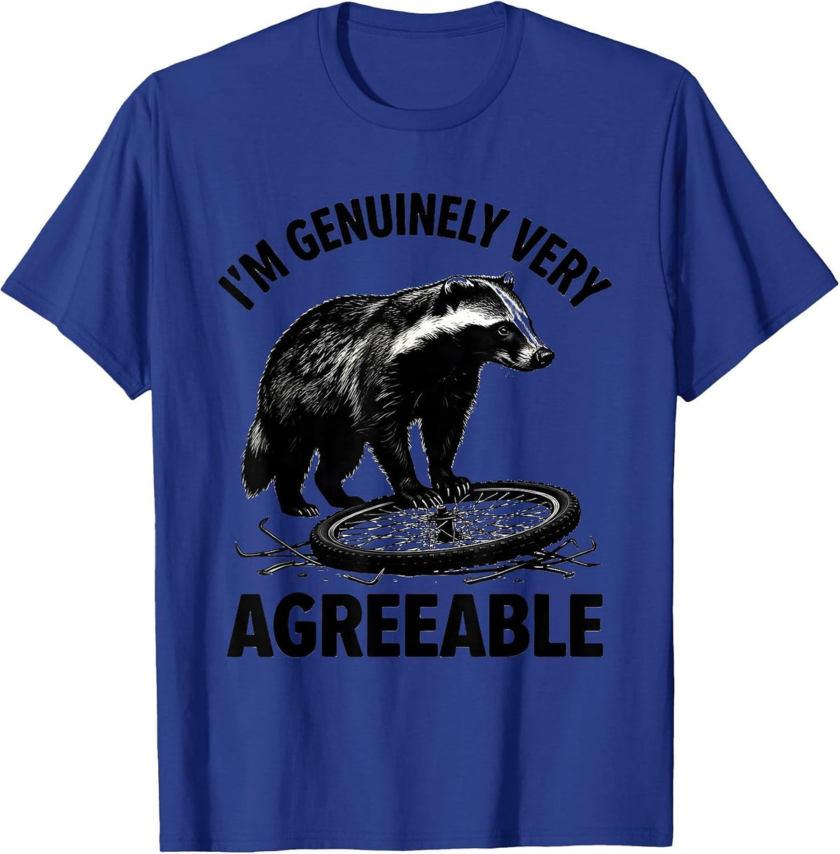 I'm Genuinely Very Agreeable Funny Honey Badger Animal Humor T-Shirt - Royal Blue