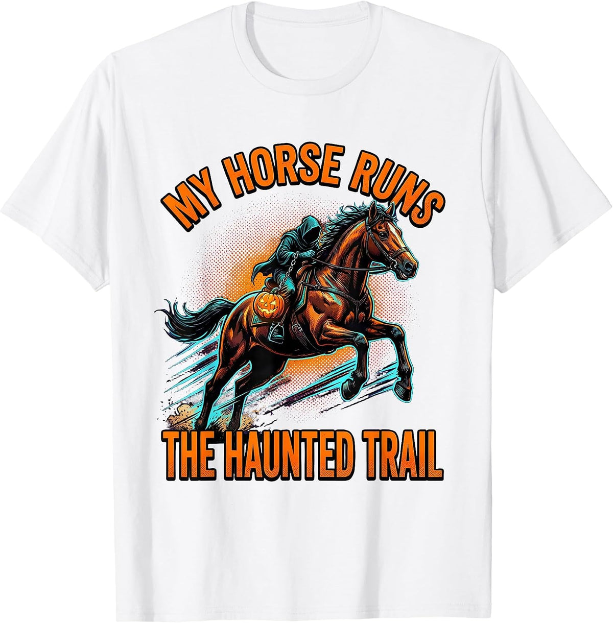 Men's My Horse Runs The Haunted Trail Gothic Halloween Horse Lover T-Shirt - White