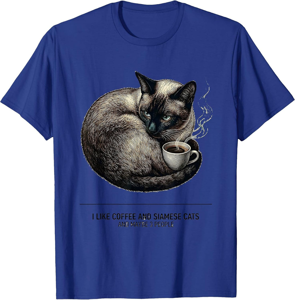 I Like Coffee And Siamese Cats And Maybe 3 People Cat Lover T-Shirt - Royal Blue