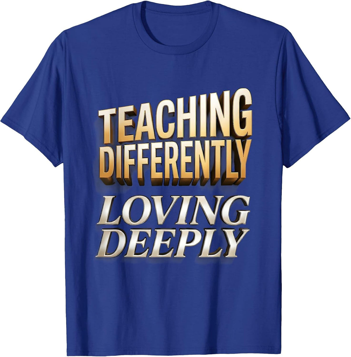 SPed Teacher Teaching Differently Loving Deeply T-Shirt - Royal Blue