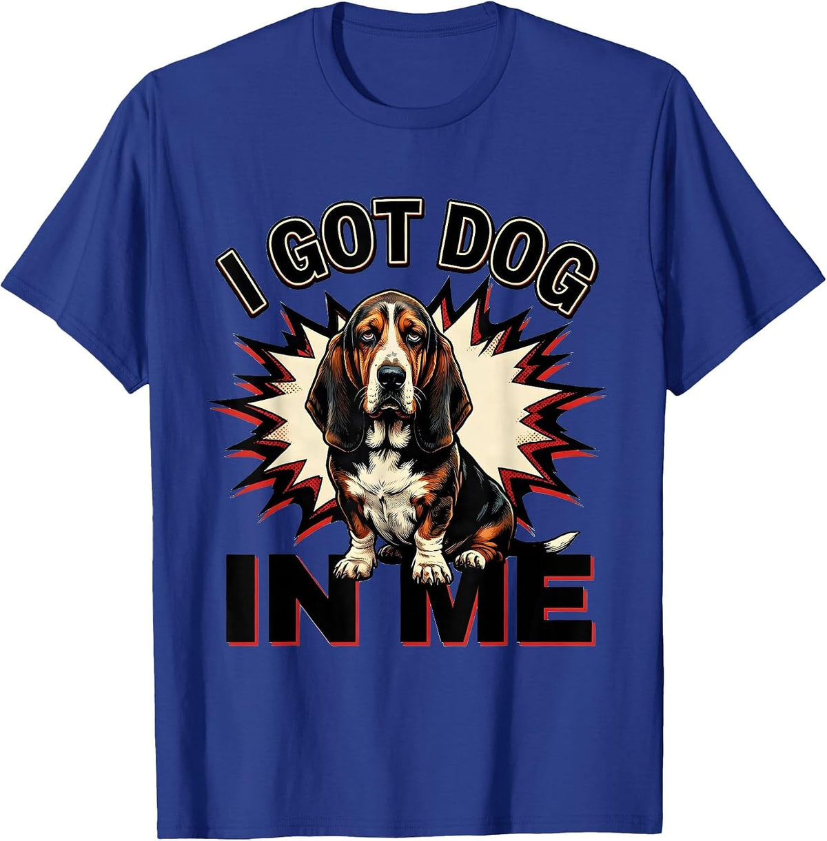 I Got Dog In Me Funny Basset Hound Comic Book Meme Humor T-Shirt - Royal Blue