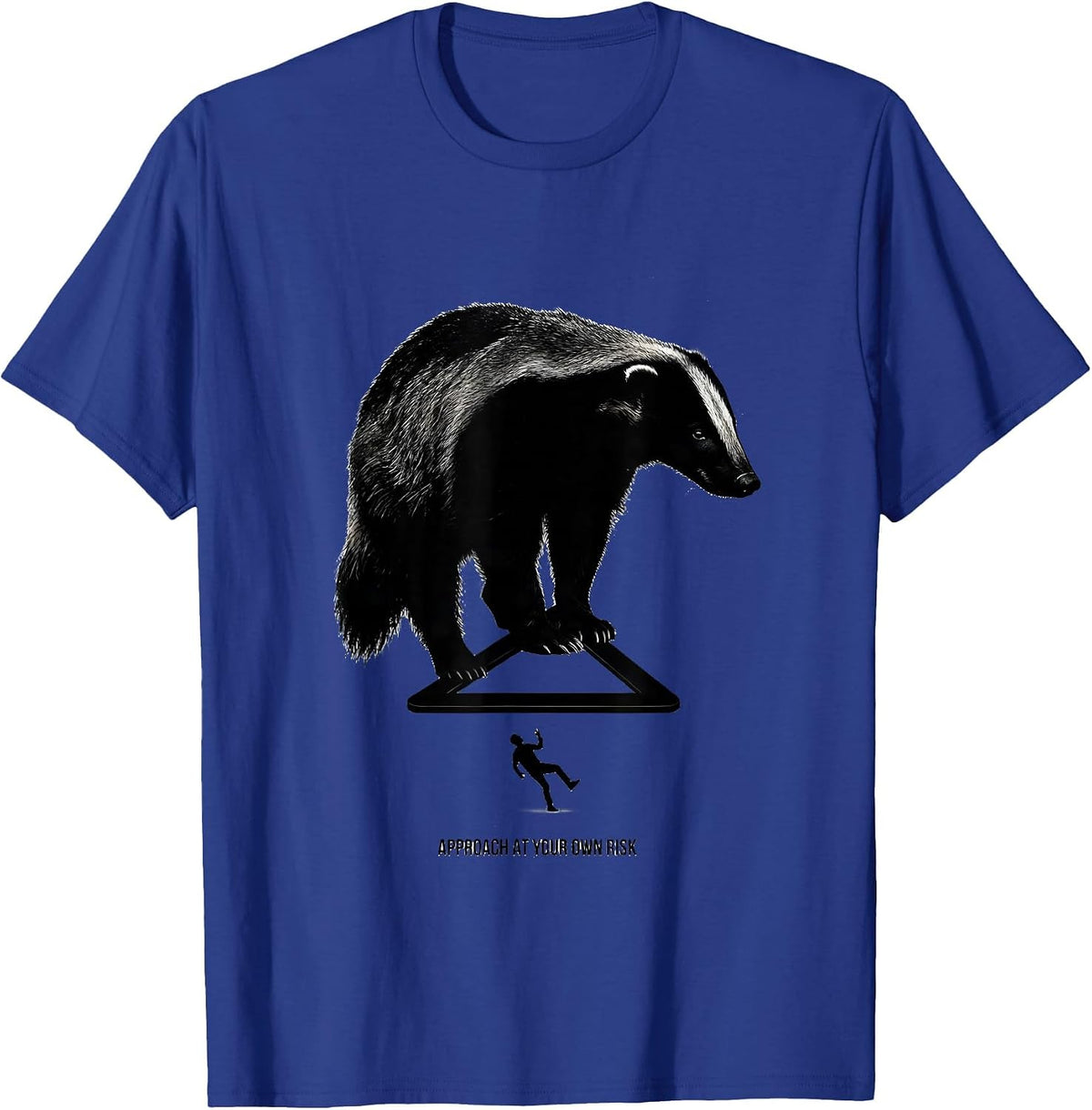 Approach At Your Own Risk Funny Honey Badger Animal Humor T-Shirt - Royal Blue