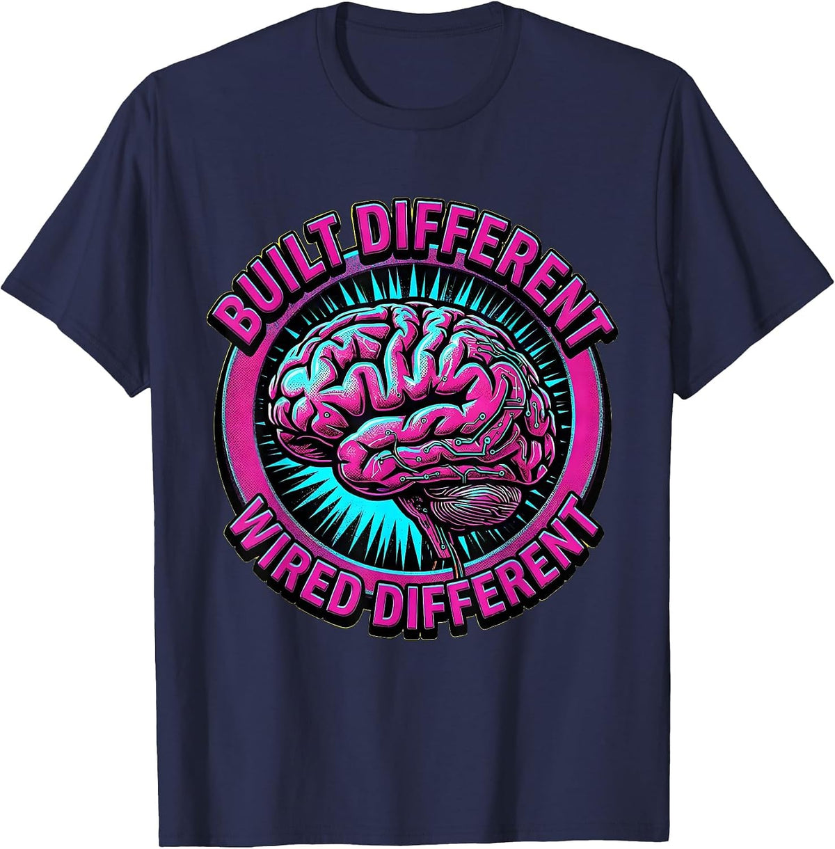 Built Different Wired Different Neurodiversity Design T-Shirt - Navy Blue