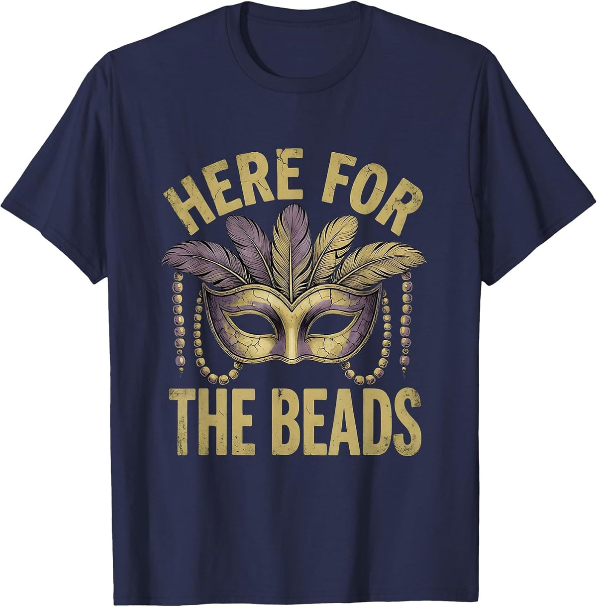 Here for the Beads Mardi Gras Festive Design T-Shirt - Navy Blue