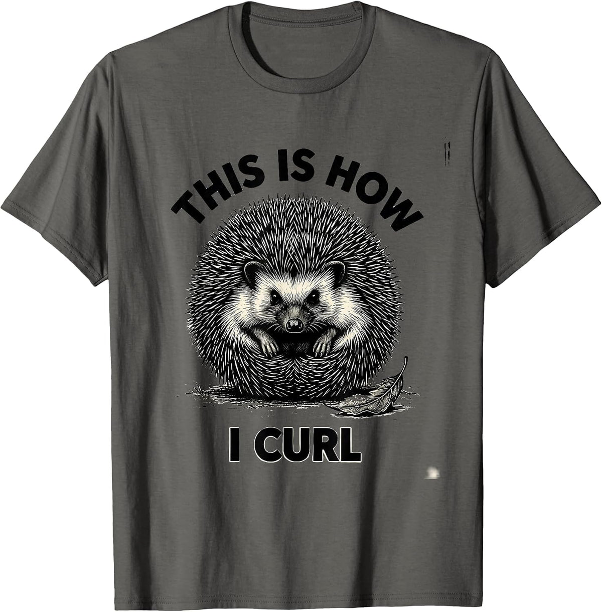 This Is How I Curl Cute Hedgehog Lover Funny Animal Humor T-Shirt - Asphalt Grey