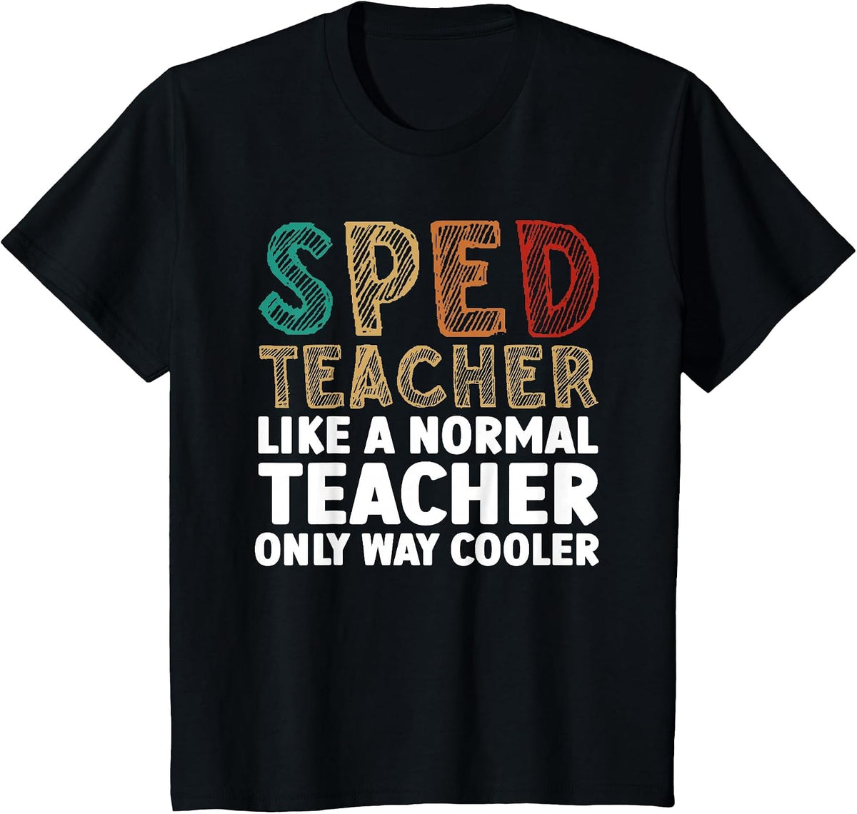 Funny Special Education Design for Men Women SPED Teacher T-Shirt - Black