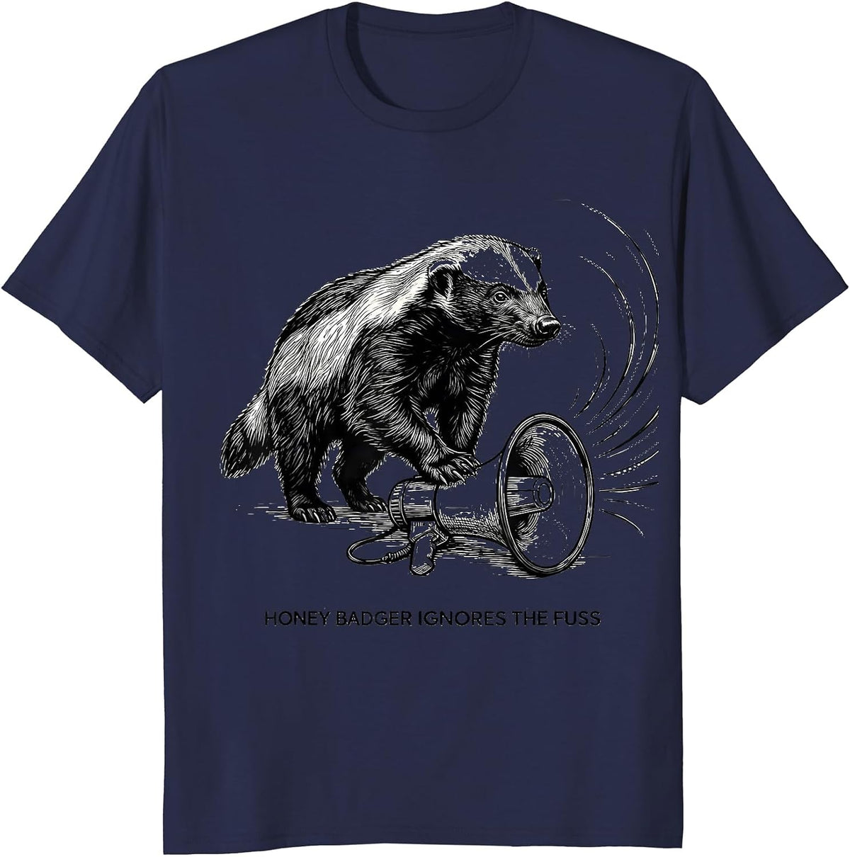 Men's Honey Badger Ignores The Fuss Fearless Animal Lover Humor T-Shirt - Navy Blue