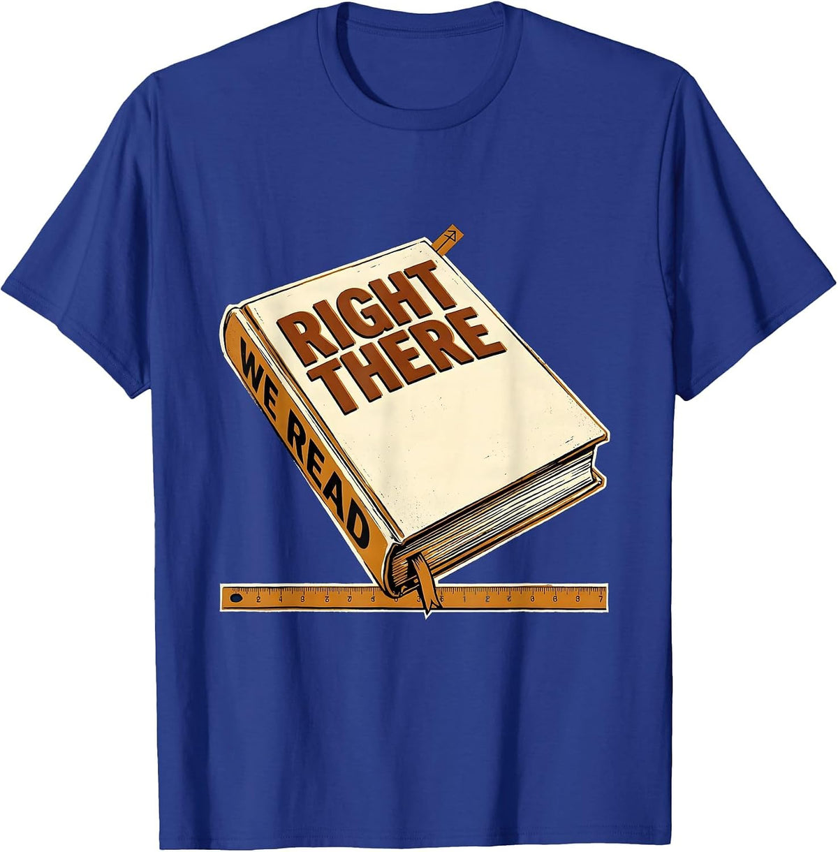 Right There We Read Witty English Literature Teacher T-Shirt - Royal Blue