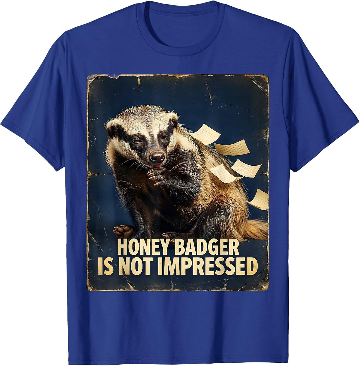 Men's Honey Badger Is Not Impressed Vintage Animal Humor Funny T-Shirt - Royal Blue