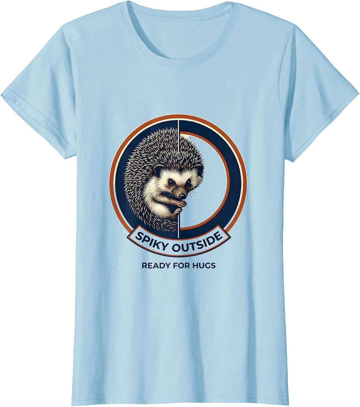 Women's Spiky Outside, Ready For Hugs Cute Hedgehog Animal Lover T-Shirt - Baby Blue