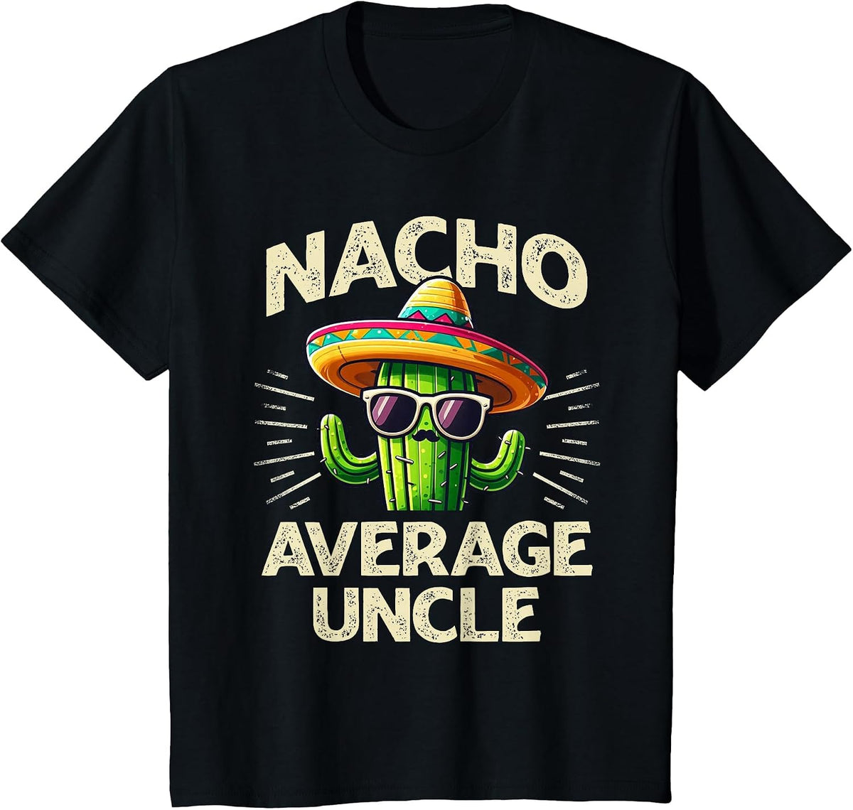 Funny Cinco De Mayo Nacho Average Uncle T-Shirt - Black