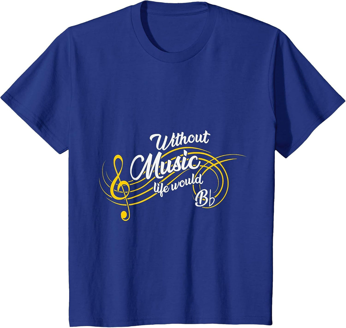 Without Music Life Would be Bb Flat Funny T-Shirt - Royal Blue