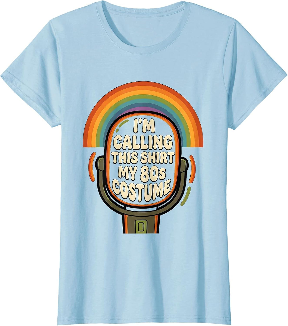 Women's I'm Calling This Shirt My 80s Costume Retro Throwback Party T-Shirt - Baby Blue