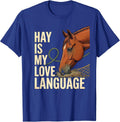 Hay Is My Love Language Funny Horse Lover Equestrian Gift T-Shirt - Royal Blue