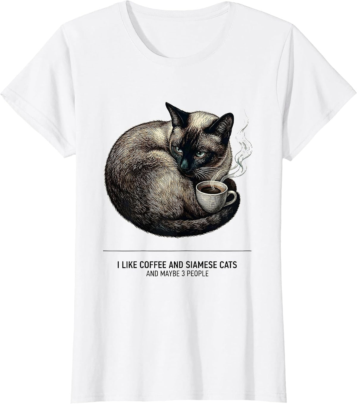 I Like Coffee And Siamese Cats And Maybe 3 People Cat Lover T-Shirt - White