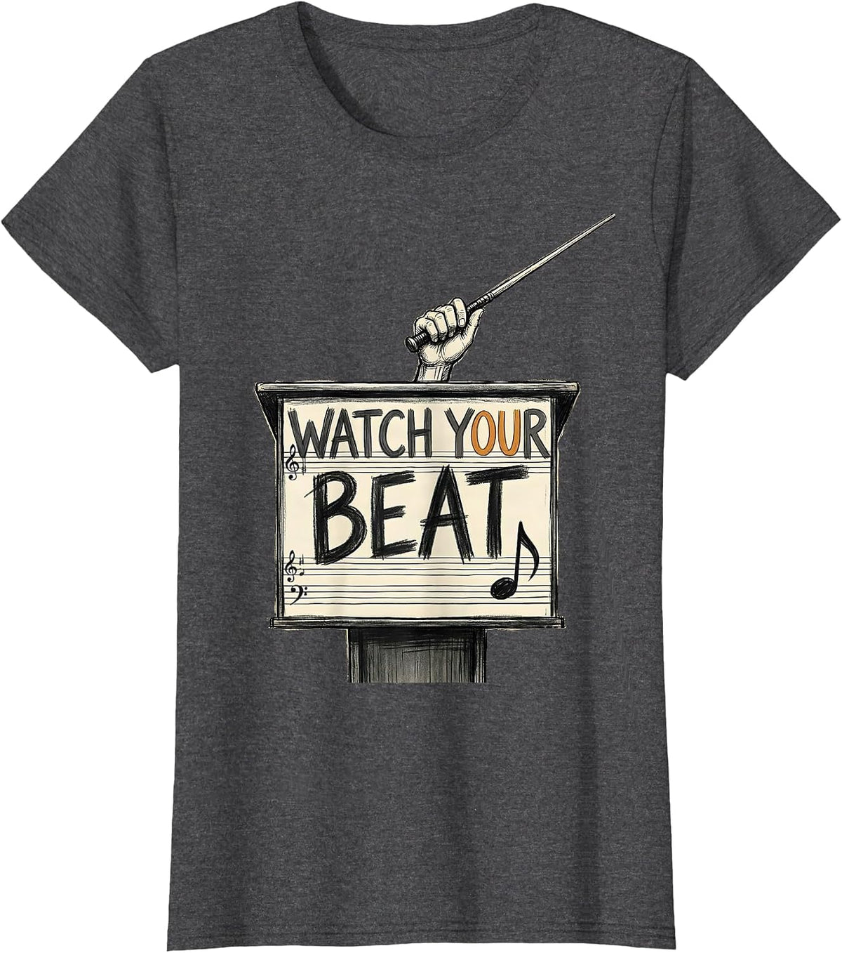 Women's Watch Your Beat Hand-Sketched Music Teacher Humor Gift T-Shirt - Dark Heather Grey