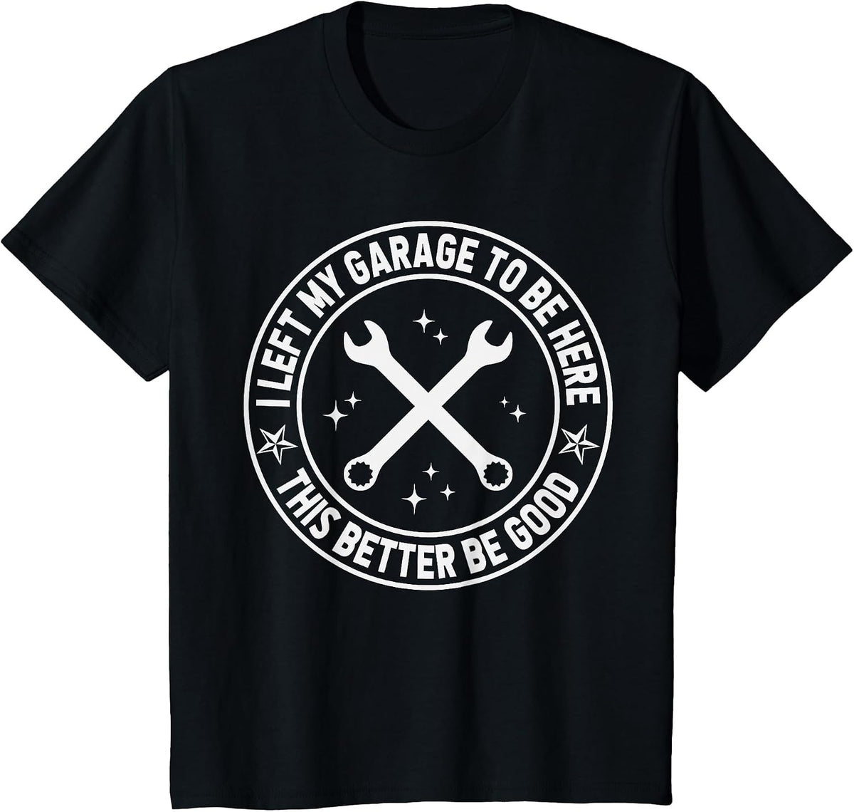 Car Mechanic I Left My Garage to Be Here Auto Engine Car Guy T-Shirt - Black