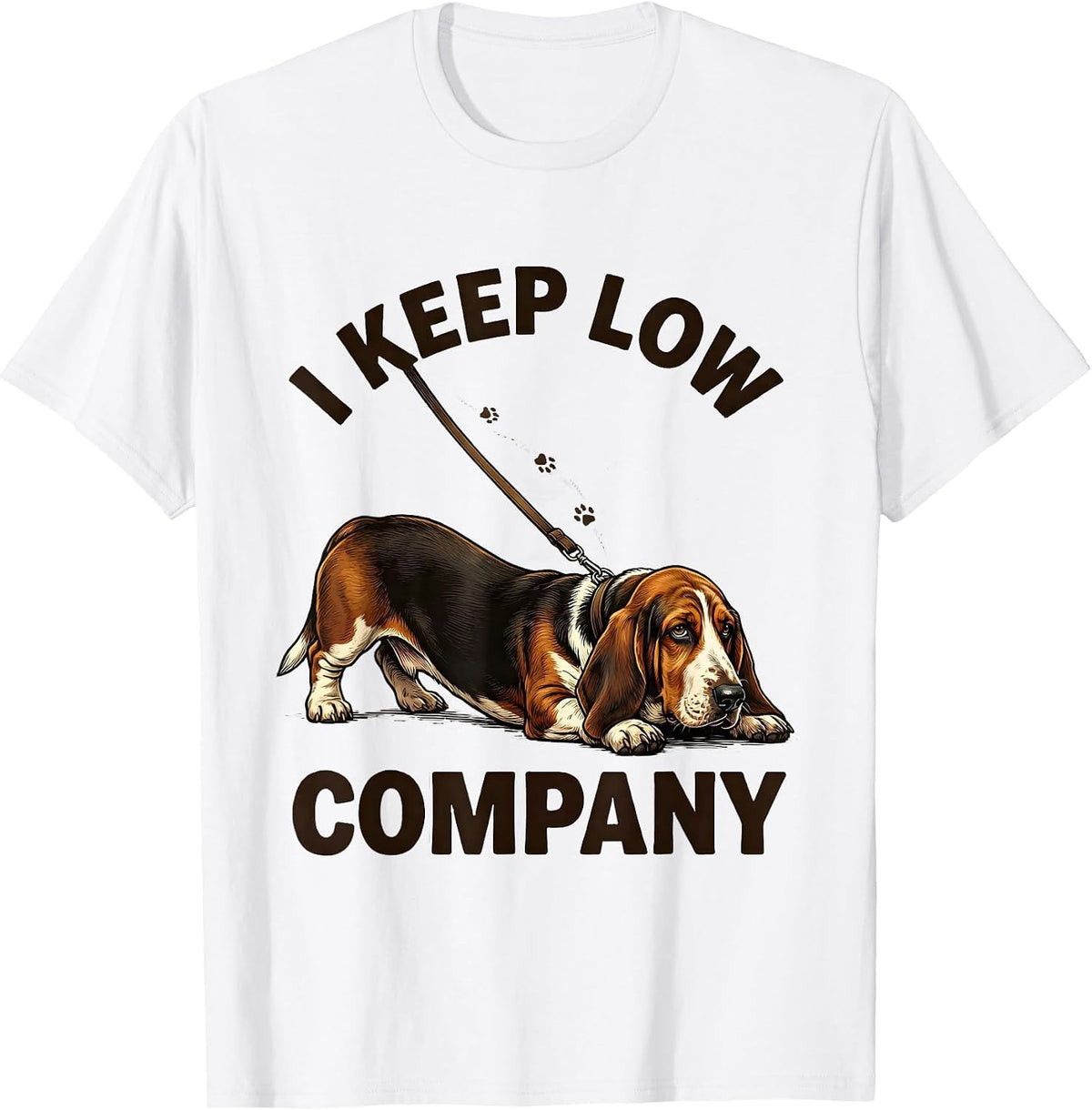 Men's I Keep Low Company Funny Basset Hound Dog Lover Gift T-Shirt - White