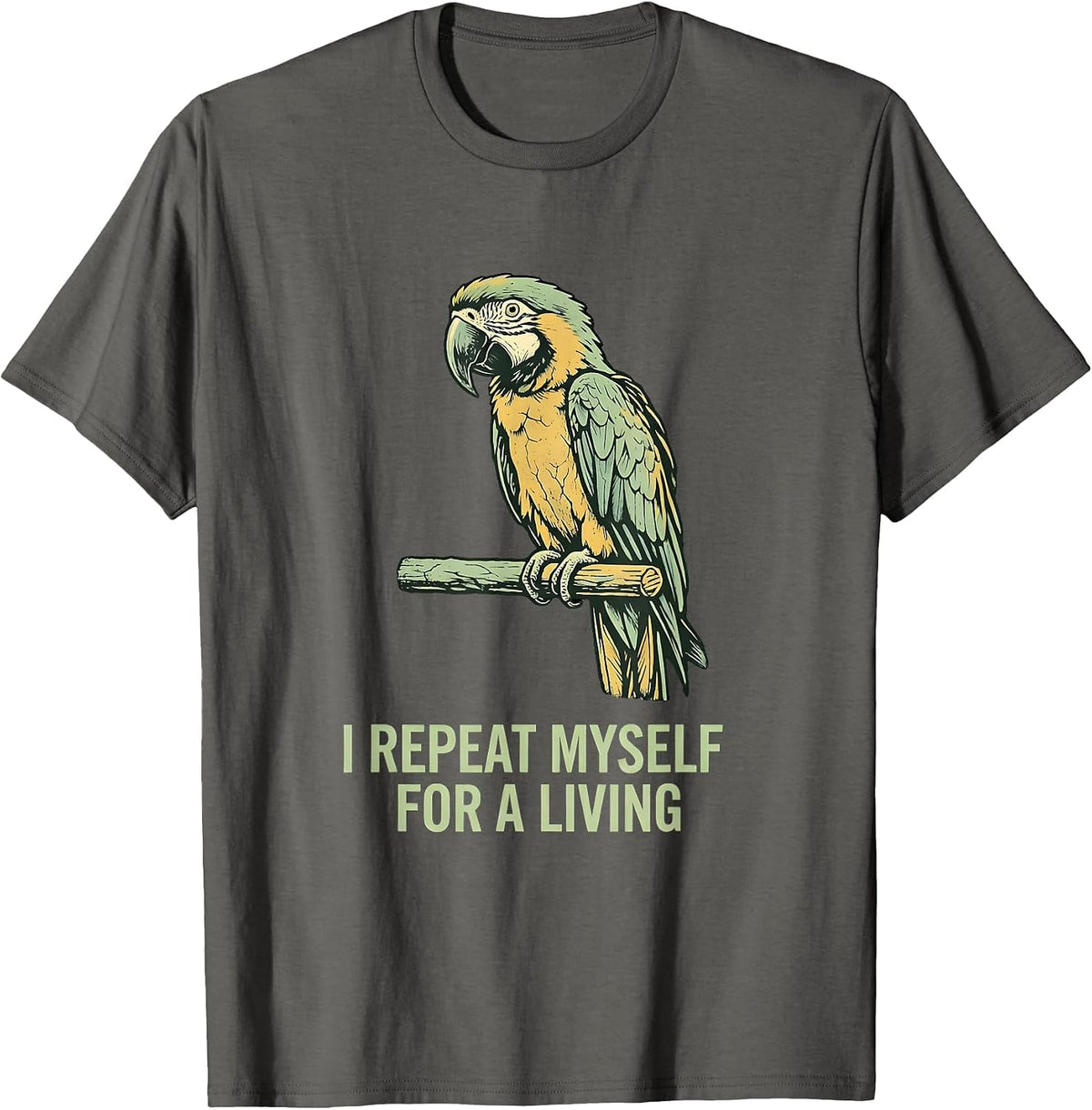 I Repeat Myself For A Living Funny Teacher Design T-Shirt - Asphalt Grey