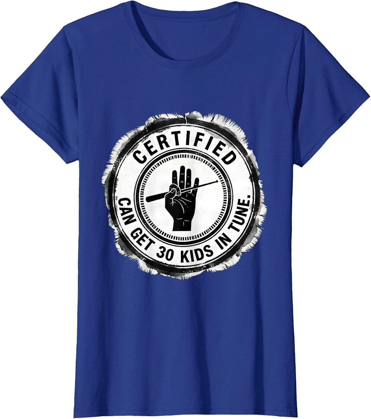 Women's Certified: Can Get 30 Kids In Tune Funny Music Teacher T-Shirt - Royal Blue