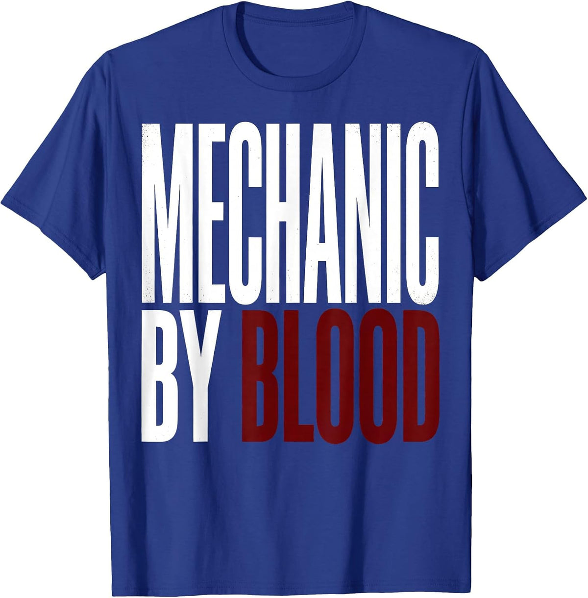 Mechanic By Blood Proud Auto Trade Design T-Shirt - Royal Blue