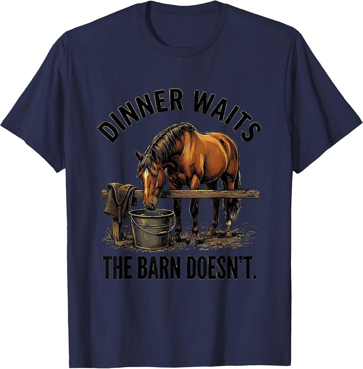 Dinner Waits, The Barn Doesn't Funny Horse Lover Equestrian T-Shirt - Navy Blue