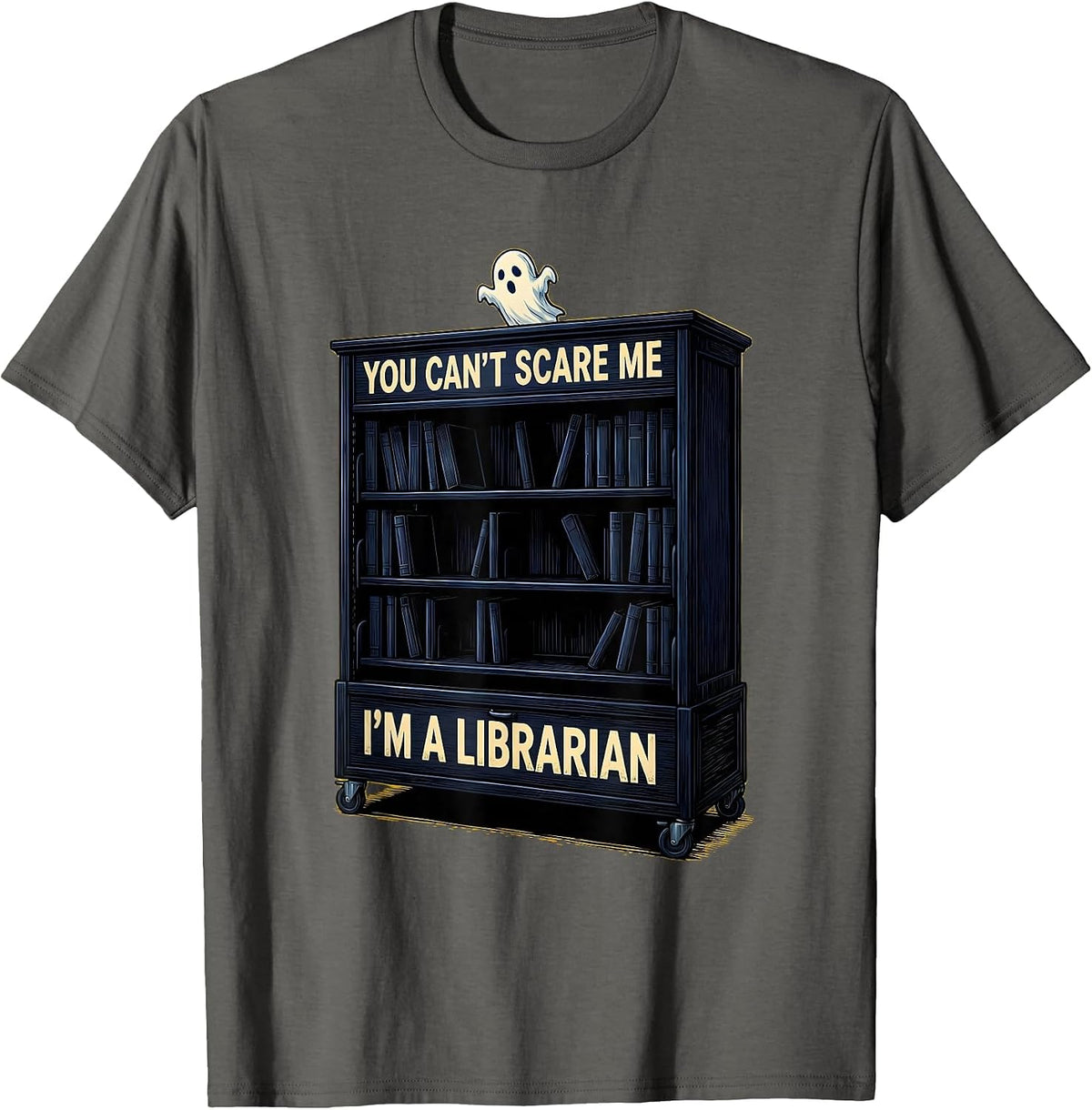 You Can't Scare Me I'm A Librarian Funny Teacher Ghost T-Shirt - Asphalt Grey
