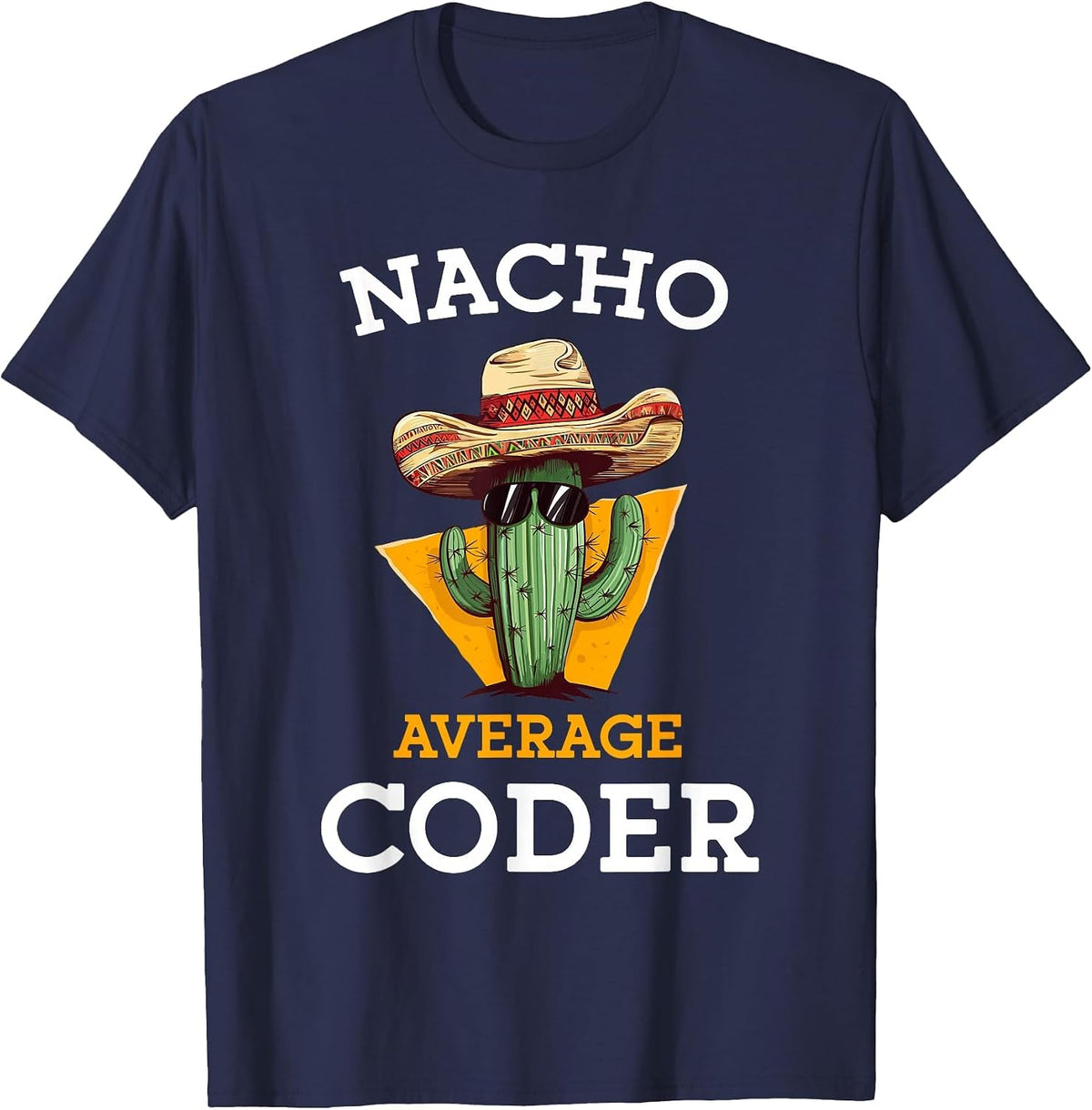 Nacho Average Coder Mexican Software Programmer Funny Joke T-Shirt - Navy Blue