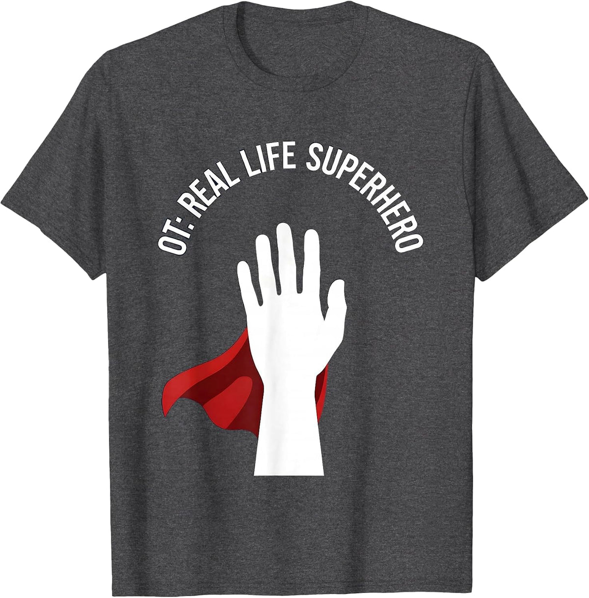 Men's OT Real Life Superhero Occupational Therapy Design T-Shirt - Dark Heather Grey
